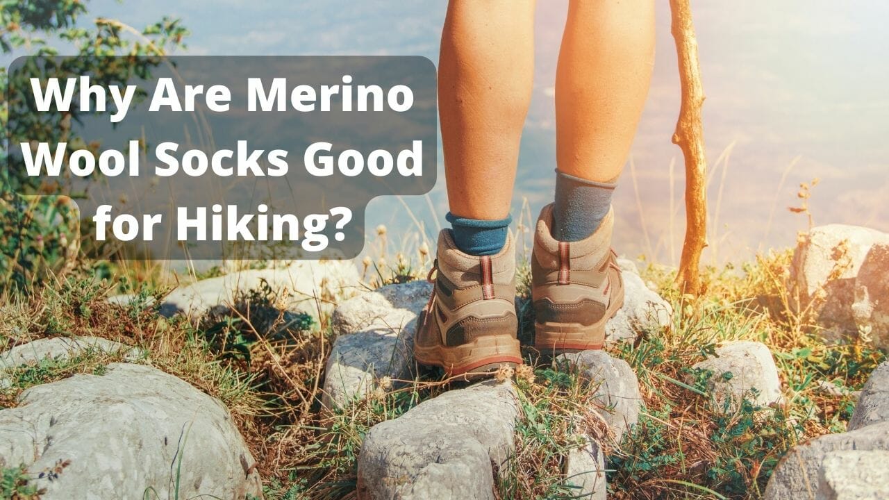 Why-Are-Merino-Wool-Socks-Good-for-Hiking
